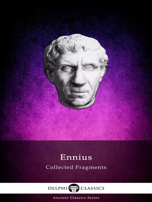 Title details for Delphi Collected Fragments of Ennius (Illustrated) by Ennius - Available